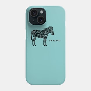 Zebra - I'm Alive! - environmental animal design Phone Case