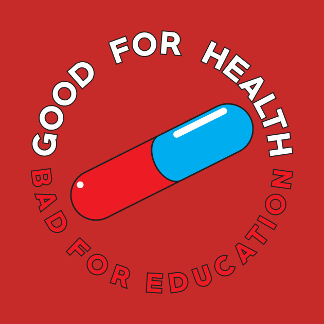 Good For Health, Bad For Education. Good For Health Bad