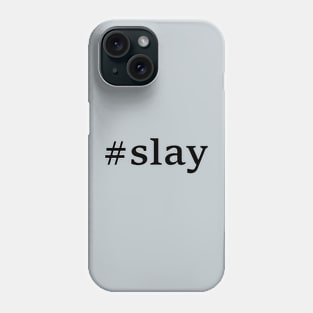 #slay black Phone Case