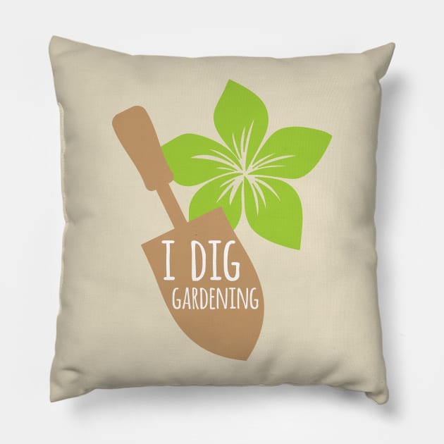 I Dig Gardening Pillow by oddmatter