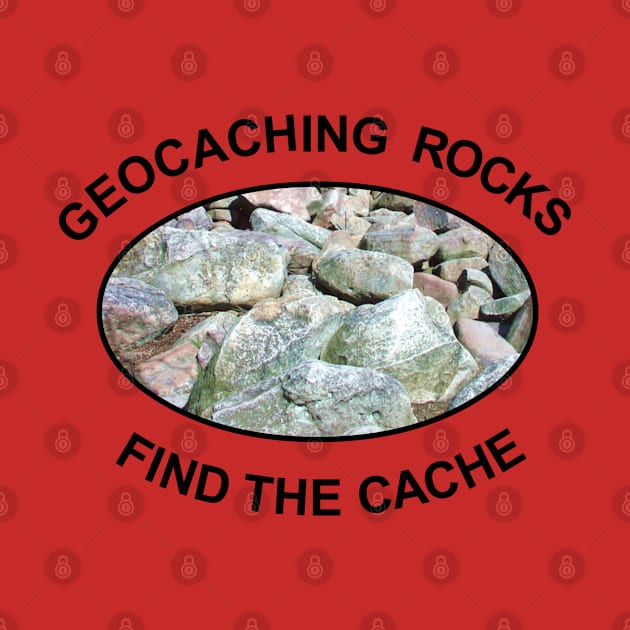 Geocaching Rocks Rocks by Barthol Graphics