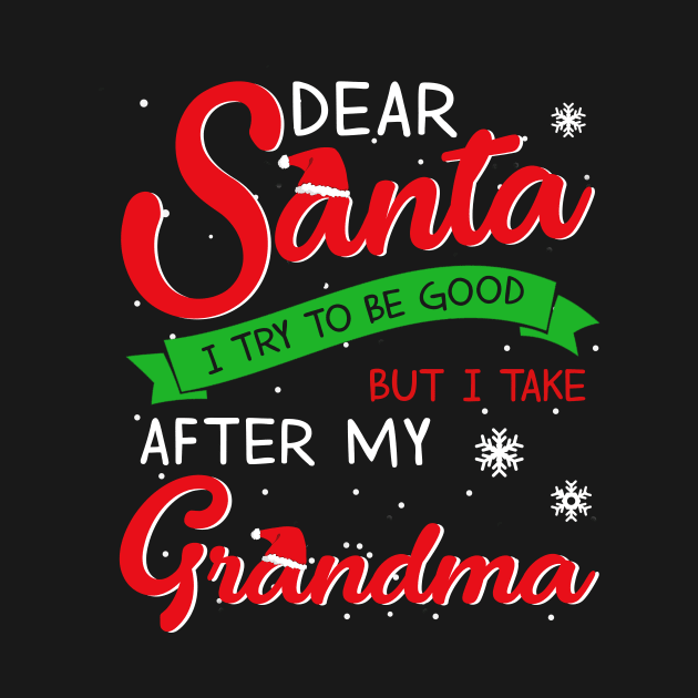 Dear Santa I Tried To Be Good Grandma by TeeSky