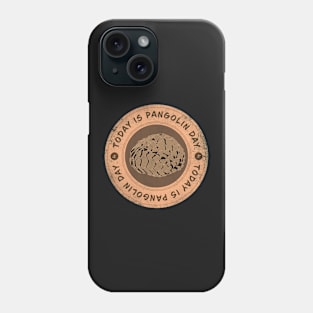 Today is Pangolin Day Phone Case