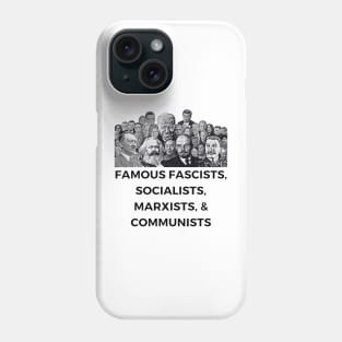 Famous Fascists, Socialists, Marxists, & Communists. Phone Case