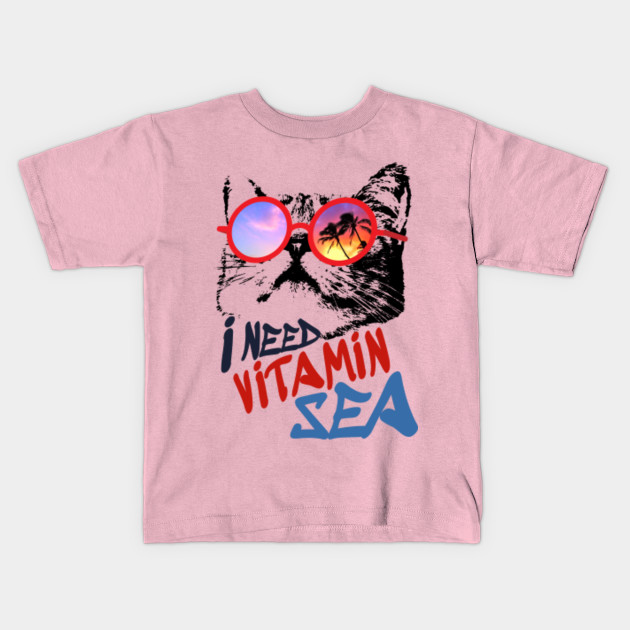 I Need Vitamin Sea Cat Shirts Cat Kids T Shirt Teepublic