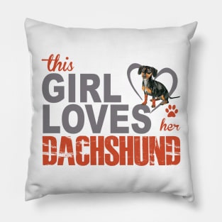 This Girl Loves Her Dachshund! Especially for Doxie owners! Pillow