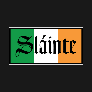 Slainte Irish Flag T-Shirt T-Shirt