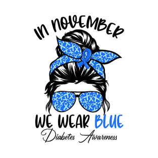 In November We Wear Blue Messy Bun Diabetes Awareness T-Shirt