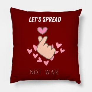 let's spread love not war Pillow