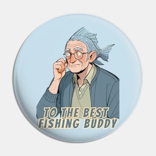 To the best fishing buddy / Love you, Dad! / happy father's day gift Pin