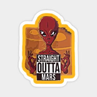 Straight Outta Mars Funny Alien Men Are From Mars Magnet