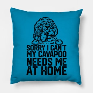 funny sorry i can't my cavapoo me at home Pillow