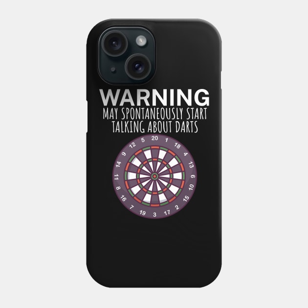 Warning May spontaneously start talking about darts Phone Case by maxcode