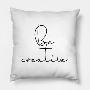 Be creative Pillow