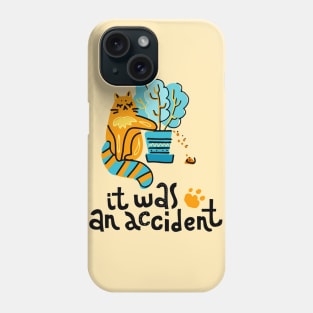 Funny Cat - It Was an Accident Quote Artwork Phone Case
