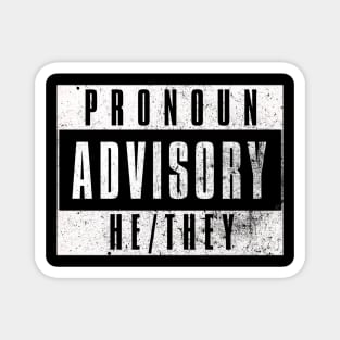 Pronoun Advisory He/They Magnet