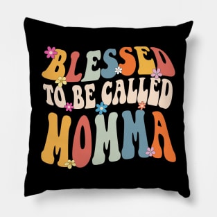 Momma Blessed to be called momma Pillow