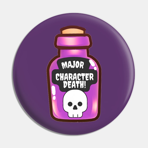 Major Character Death Drink Pin by VelvepeachShop