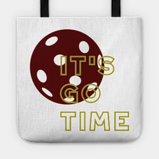 Funny Pickleball Saying It's Go Time Tote