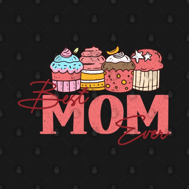 Cute Cupcake Best mom ever graphic design for mothers day by TsignStudio