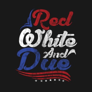 Red White and Due T-Shirt