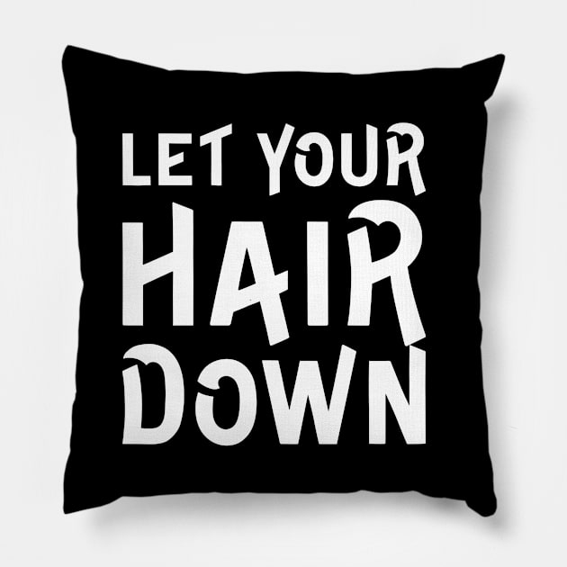 Let Your Hair Down Pillow by TheSoldierOfFortune