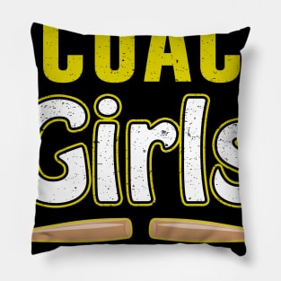 You Can't Scare Me I Coach Girls Softball Pillow