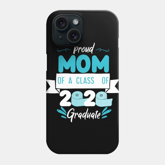 Proud mom of a class of 2020 graduate Phone Case by afmr.2007@gmail.com