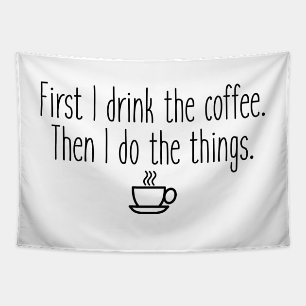 Gilmore Girls - First I drink the coffee Tapestry by qpdesignco