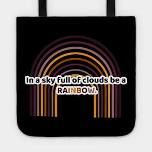 in a sky full of clouds be a rainbow. Tote