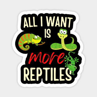 All I want is more Reptiles Magnet