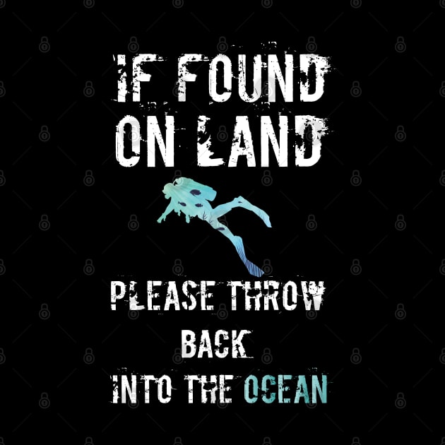 If Found On Land Please Throw Me Back Into The Ocean by TShirtWaffle1