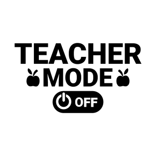 Tie Dye Teacher Mode Off Last Day Of School Summer Teacher T-Shirt