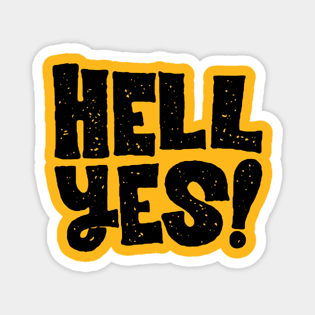 hell yes Magnet by MatthewTaylorWilson