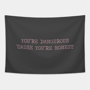 You´re Dangerous, ´Cause You´re Honest, pink Tapestry