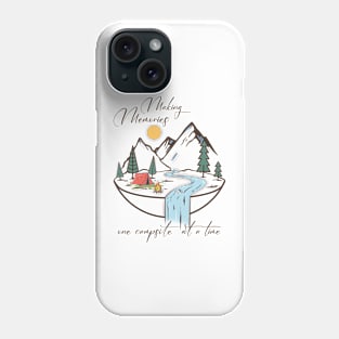 Making memories one campsite at a time Explore the Wild Camping Adventure Novelty Gift Phone Case