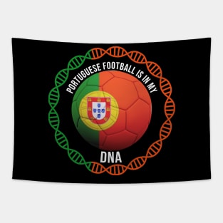 Portuguese Football Is In My DNA - Gift for Portuguese With Roots From Portugal Tapestry