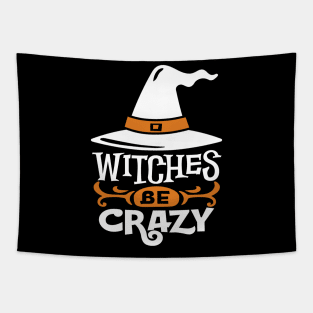 Halloween Witches Be Crazy Tapestry