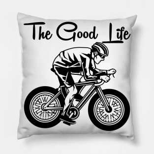 Funny Cycling The Good Life Pillow