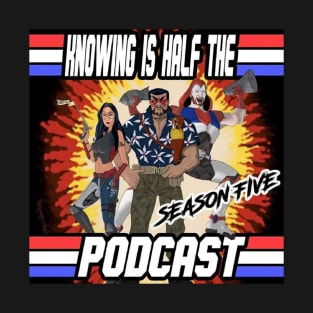 Knowing is Half the Podcast Season 5 Logo T-Shirt