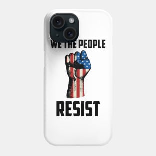 We The People Resist, Protest Design Phone Case