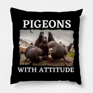 Pigeons With Attitude Pillow