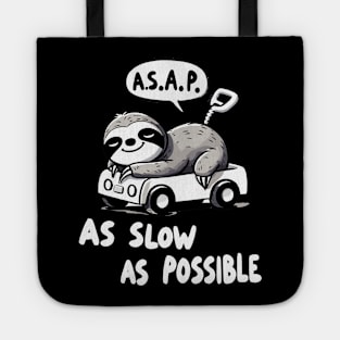 A.S.A.P. As slow as possible Sloth Tote