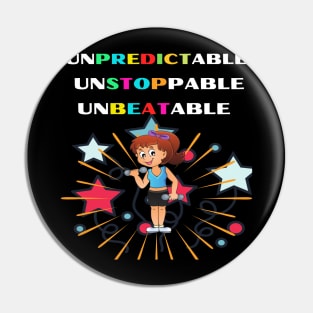 Unpredictable unstoppable unbeatable awesome motivational design Pin