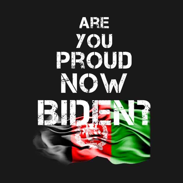 Are you proud now Biden ? Afghanistan Kabul Flag by Novelty-art