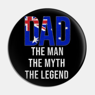 Australian Dad The Man The Myth The Legend - Gift for Australian Dad With Roots From Australian Pin