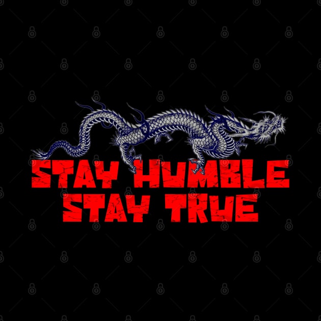 Stay Humbel Stay True Red Dragon by Droneiki