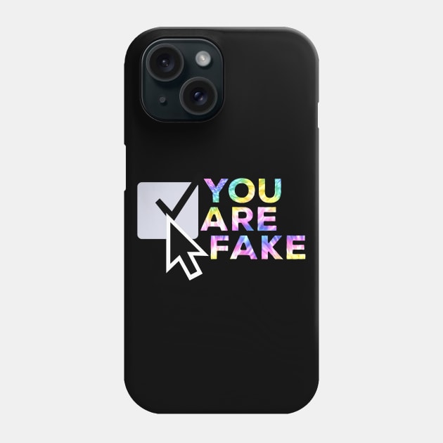 You Are Fake Phone Case by DiegoCarvalho