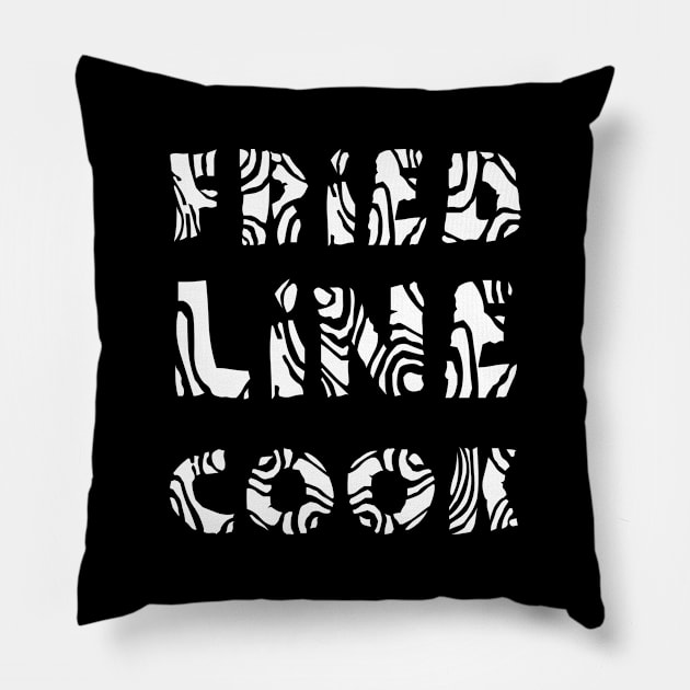 Fried Line Cook White Text Pillow by Barthol Graphics