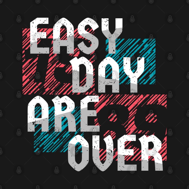 easy day are over by Mako Design 